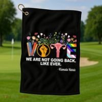 Vote We Are Not Going Back Like Ever Kamala Harris Golf Towel thumb 1