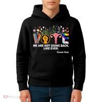 Vote We Are Not Going Back Like Ever Kamala Harris Kids Hoodie thumb 4