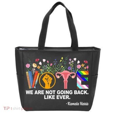 Vote We Are Not Going Back Like Ever Kamala Harris Tote Bag