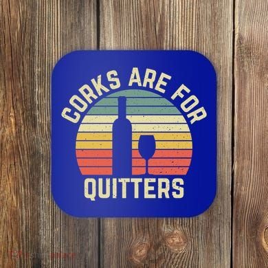 Vintage Wine Corks Are For Quitters Gift Coaster