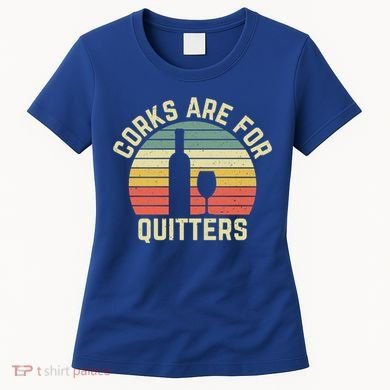 Vintage Wine Corks Are For Quitters Gift Women's T-Shirt