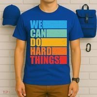 Vintage We Can Do Hard Things Funny Motivational Quote Lover Gift T-Shirt thumb 6