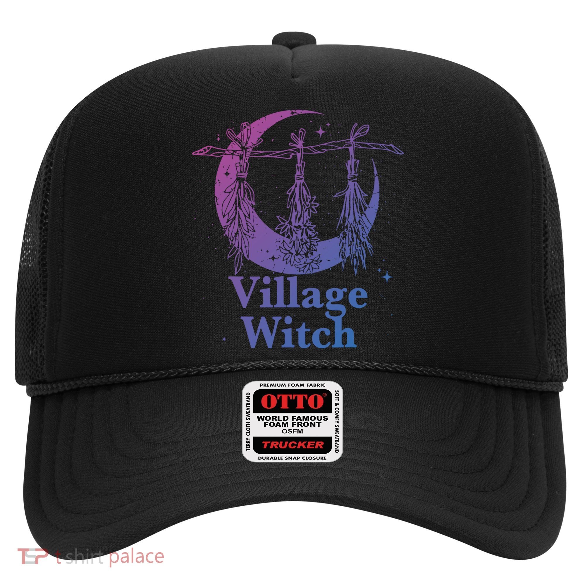 Village Witch Funny Saying Sarcastic Witchcraft Cool Witch Cool Gift Hat