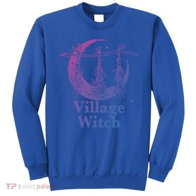 Village Witch Funny Saying Sarcastic Witchcraft Cool Witch Cool Gift Sweatshirt