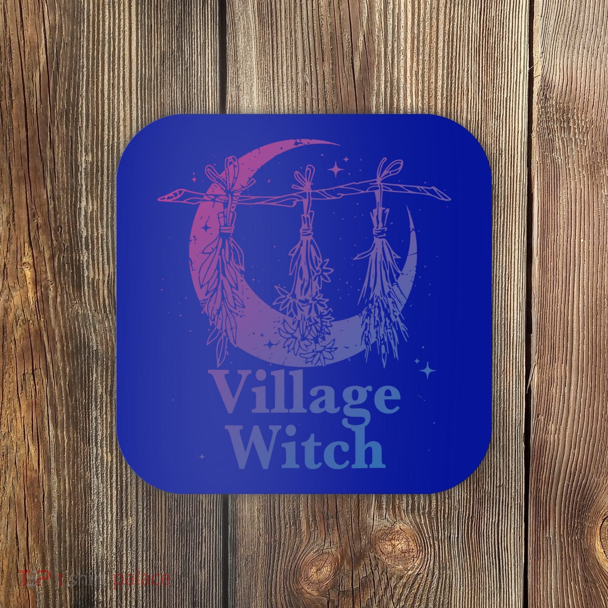 Village Witch Funny Saying Sarcastic Witchcraft Cool Witch Cool Gift Coaster