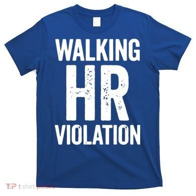 Vintage Walking HR Violation HR Human Resources Nightmare T-Shirt