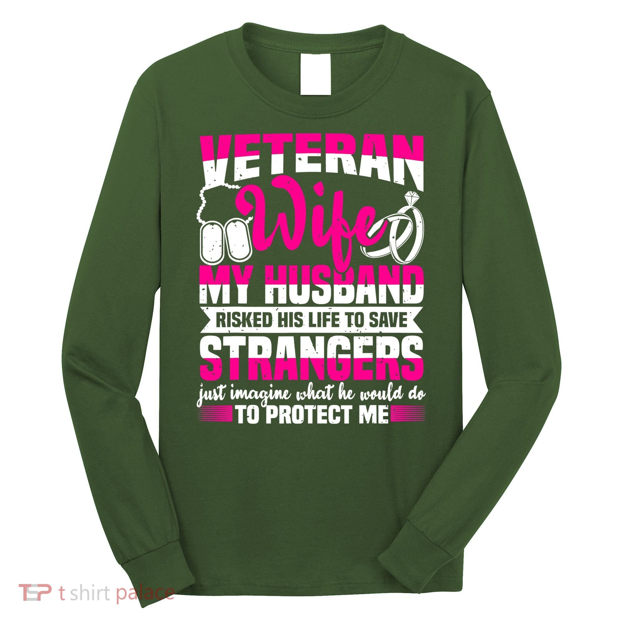 Veteran Wife Husband Soldier Saying For Military Long Sleeve Shirt