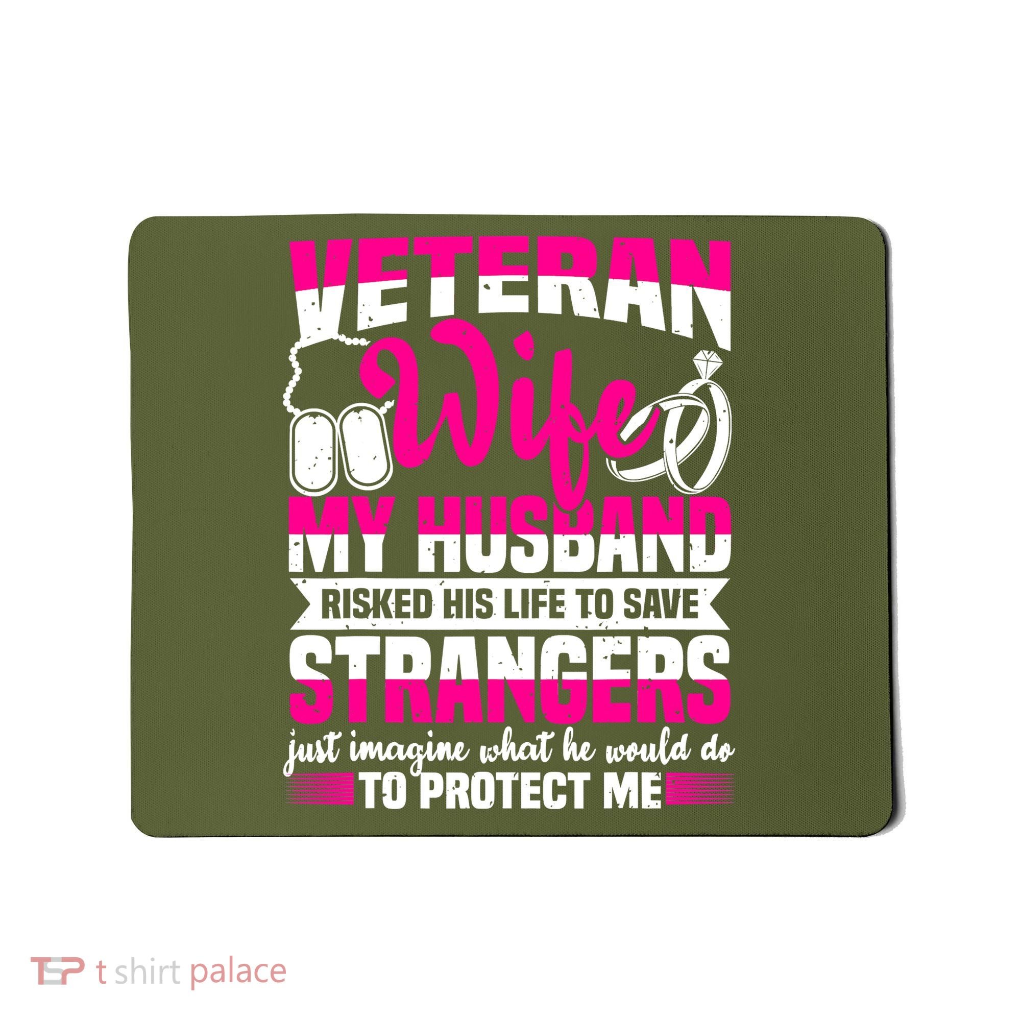 Veteran Wife Husband Soldier Saying For Military Mousepad
