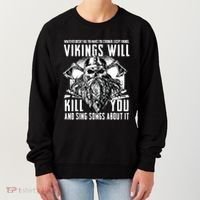 Vikings Will Kill You And Sing Songs About It Funny Viking Women's Sweatshirt thumb 0