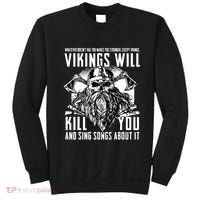 Vikings Will Kill You And Sing Songs About It Funny Viking Sweatshirt thumb 0