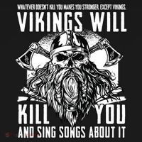 Vikings Will Kill You And Sing Songs About It Funny Viking T-Shirt thumb 7