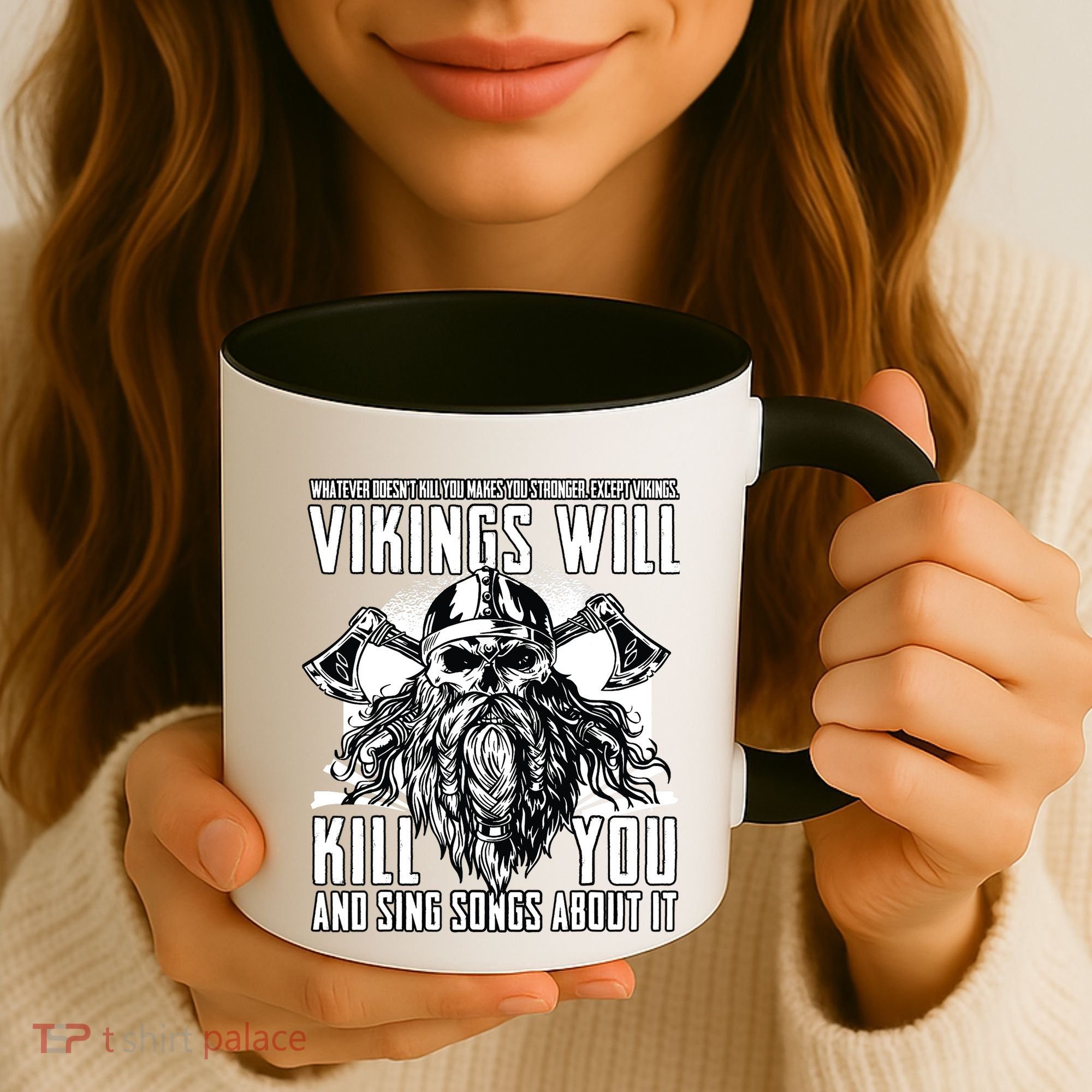 Vikings Will Kill You And Sing Songs About It Funny Viking Coffee Mug