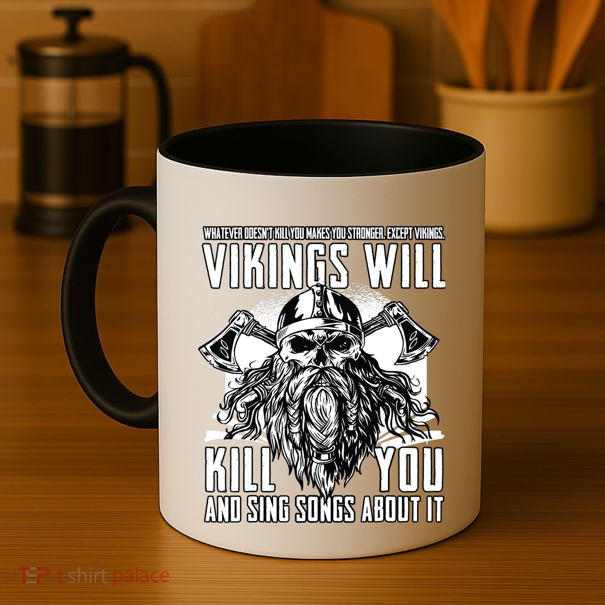 Vikings Will Kill You And Sing Songs About It Funny Viking Coffee Mug
