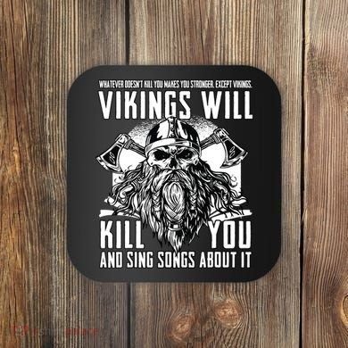 Vikings Will Kill You And Sing Songs About It Funny Viking Coaster