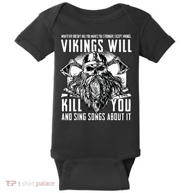 Vikings Will Kill You And Sing Songs About It Funny Viking Baby Bodysuit