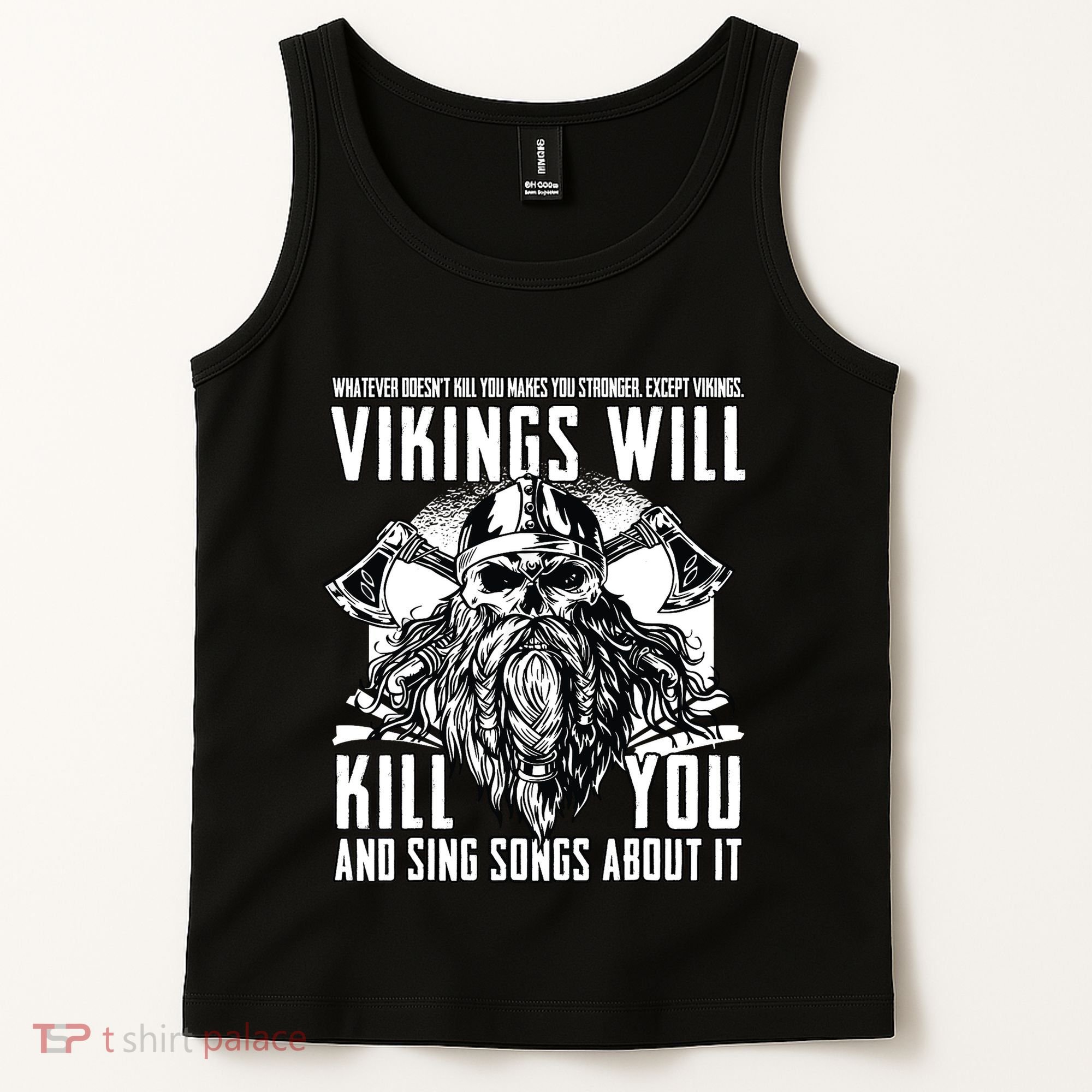 Vikings Will Kill You And Sing Songs About It Funny Viking Tank Top
