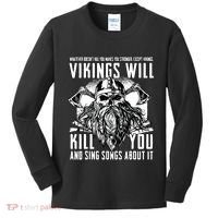 Vikings Will Kill You And Sing Songs About It Funny Viking Kids Long Sleeve Shirt thumb 0