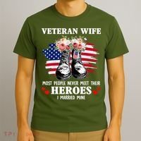 Veteran Wife Most People Never Meet Their Heroes Veteran Day T-Shirt thumb 3