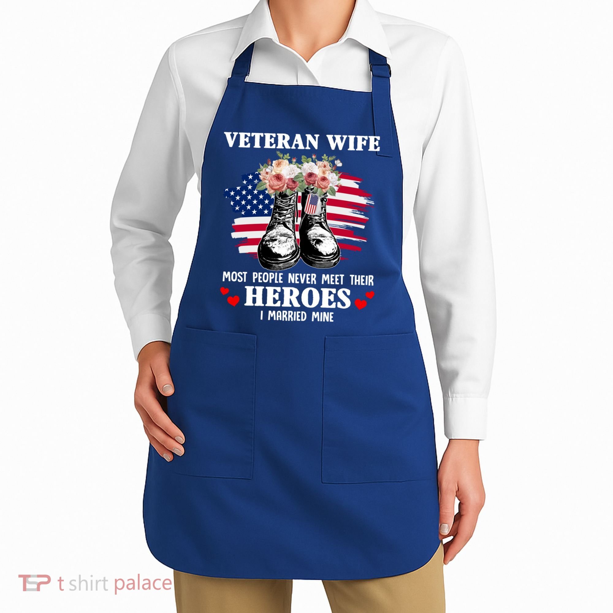 Veteran Wife Most People Never Meet Their Heroes Veteran Day Gift Apron