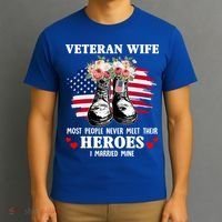 Veteran Wife Most People Never Meet Their Heroes Veteran Day Gift T-Shirt thumb 3