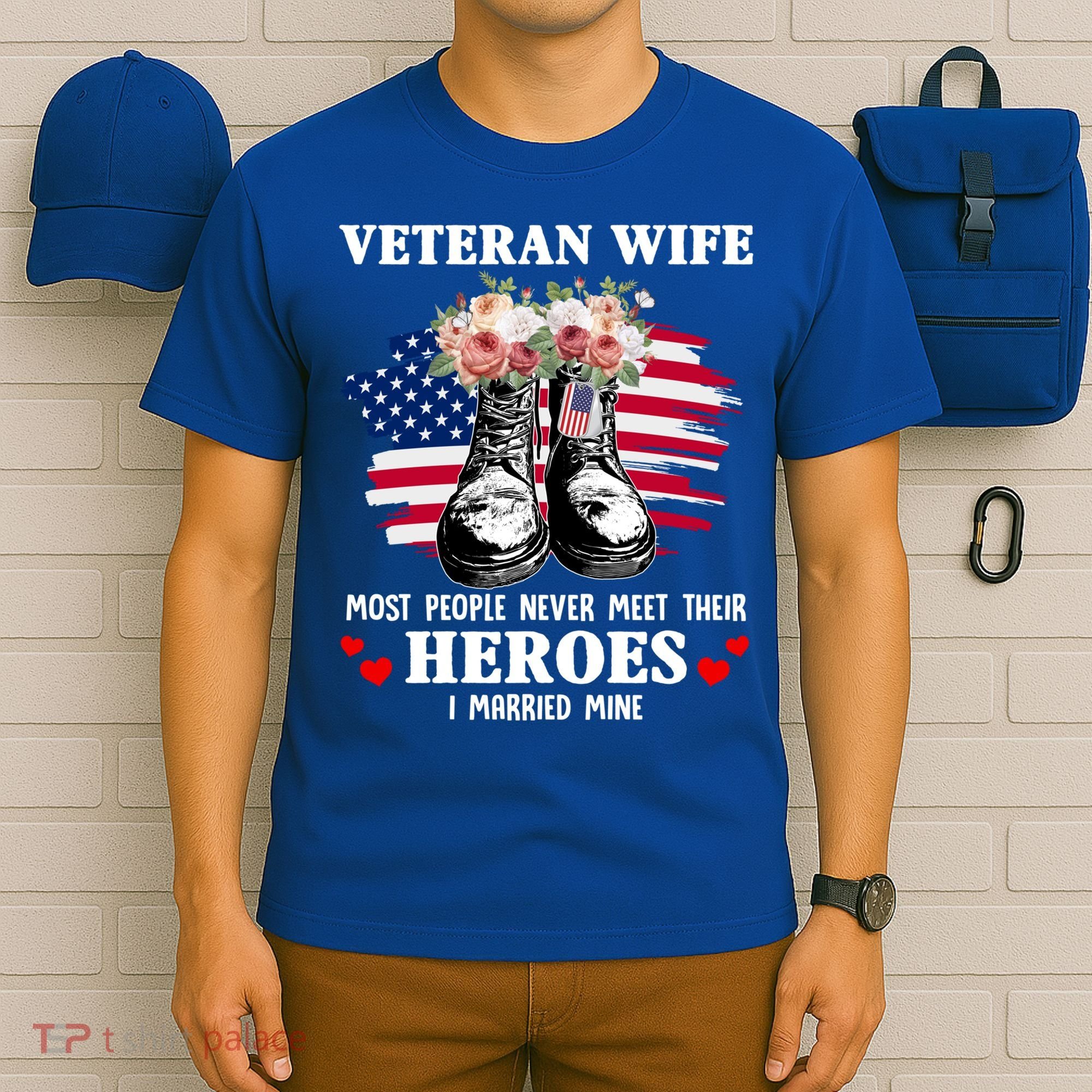 Veteran Wife Most People Never Meet Their Heroes Veteran Day Gift T-Shirt