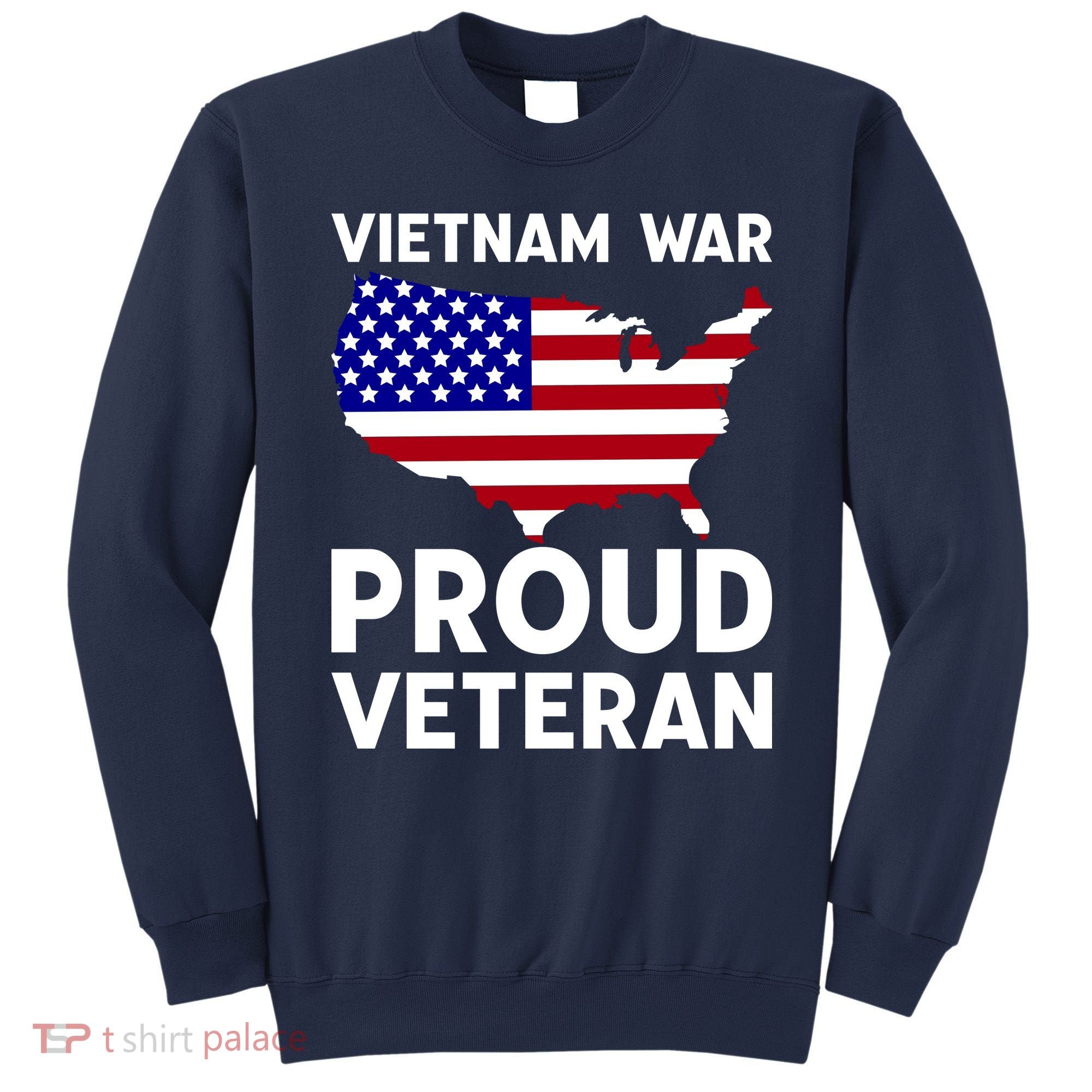 Vietnam War Proud Veteran Sweatshirt