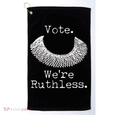 Vote We're Ruthless RBG Ruth Bader Ginsburg Golf Towel