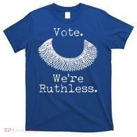 Vote We're Ruthless RBG Ruth Bader Ginsburg T-Shirt thumb 0
