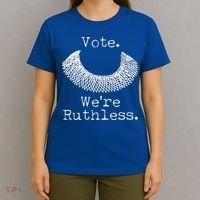 Vote We're Ruthless RBG Ruth Bader Ginsburg T-Shirt thumb 4