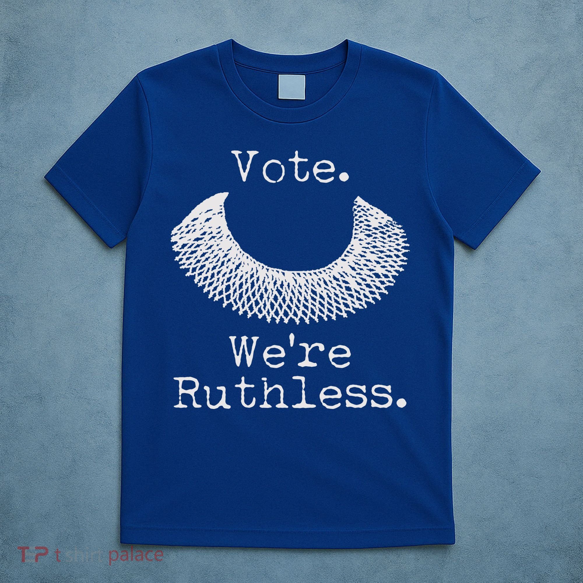 Vote We're Ruthless RBG Ruth Bader Ginsburg T-Shirt