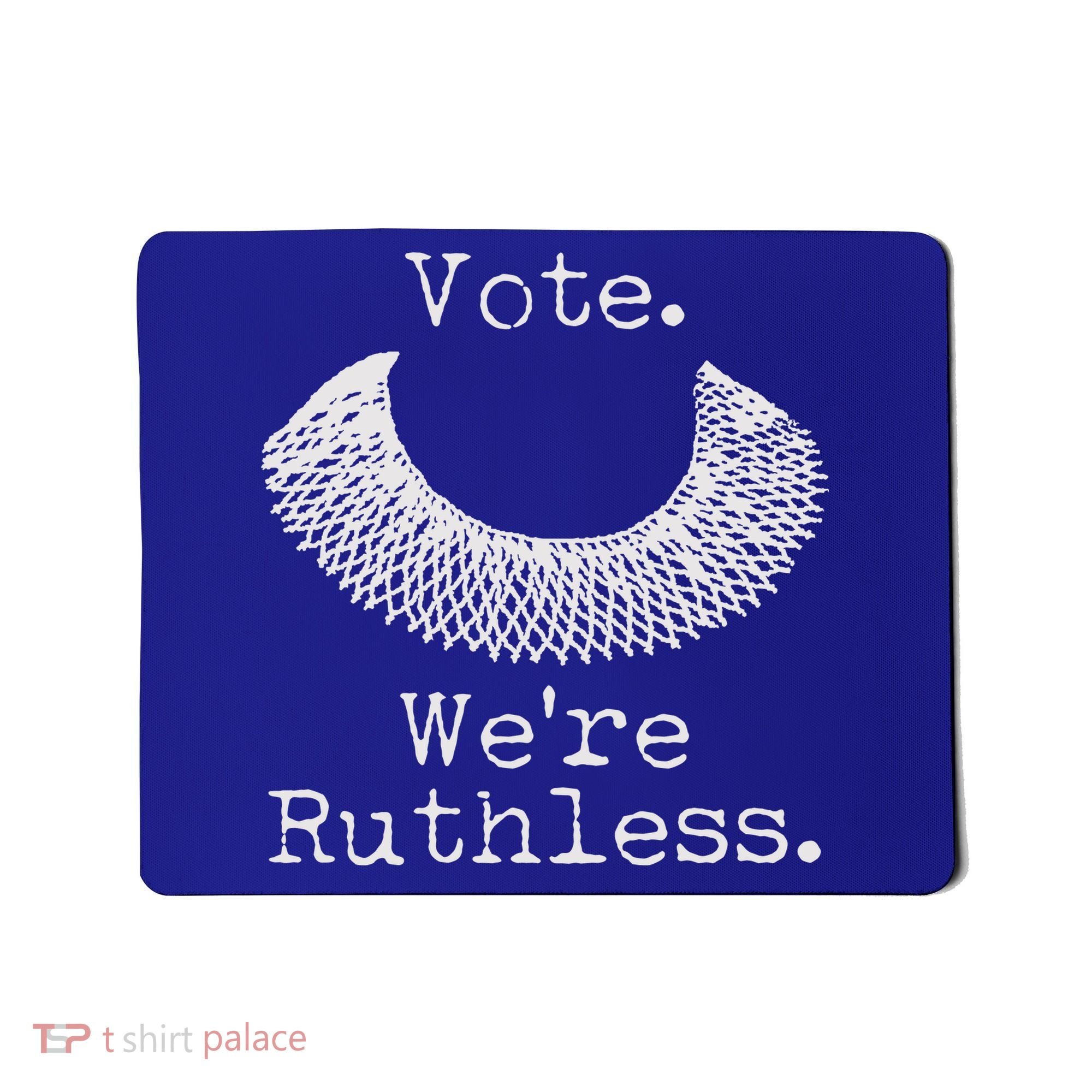 Vote We're Ruthless RBG Ruth Bader Ginsburg Mousepad