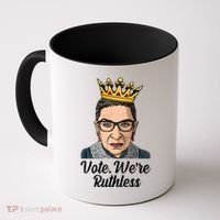 Vote We're Ruthless Ruth Bader Ginsburg Equal Rights Coffee Mug thumb 0