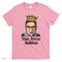 Vote We're Ruthless Ruth Bader Ginsburg Equal Rights T-Shirt thumb 0