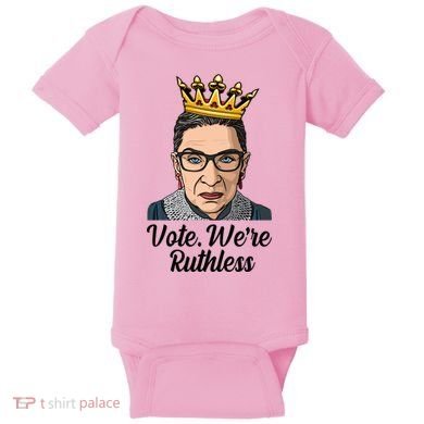Vote We're Ruthless Ruth Bader Ginsburg Equal Rights Baby Bodysuit
