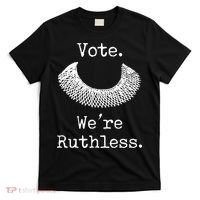 Vote. We're Ruthless. Women's Rights Pro Choice Roe 1973 T-Shirt thumb 0