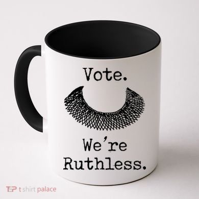Vote. We're Ruthless. Women's Rights Pro Choice Roe 1973 Coffee Mug