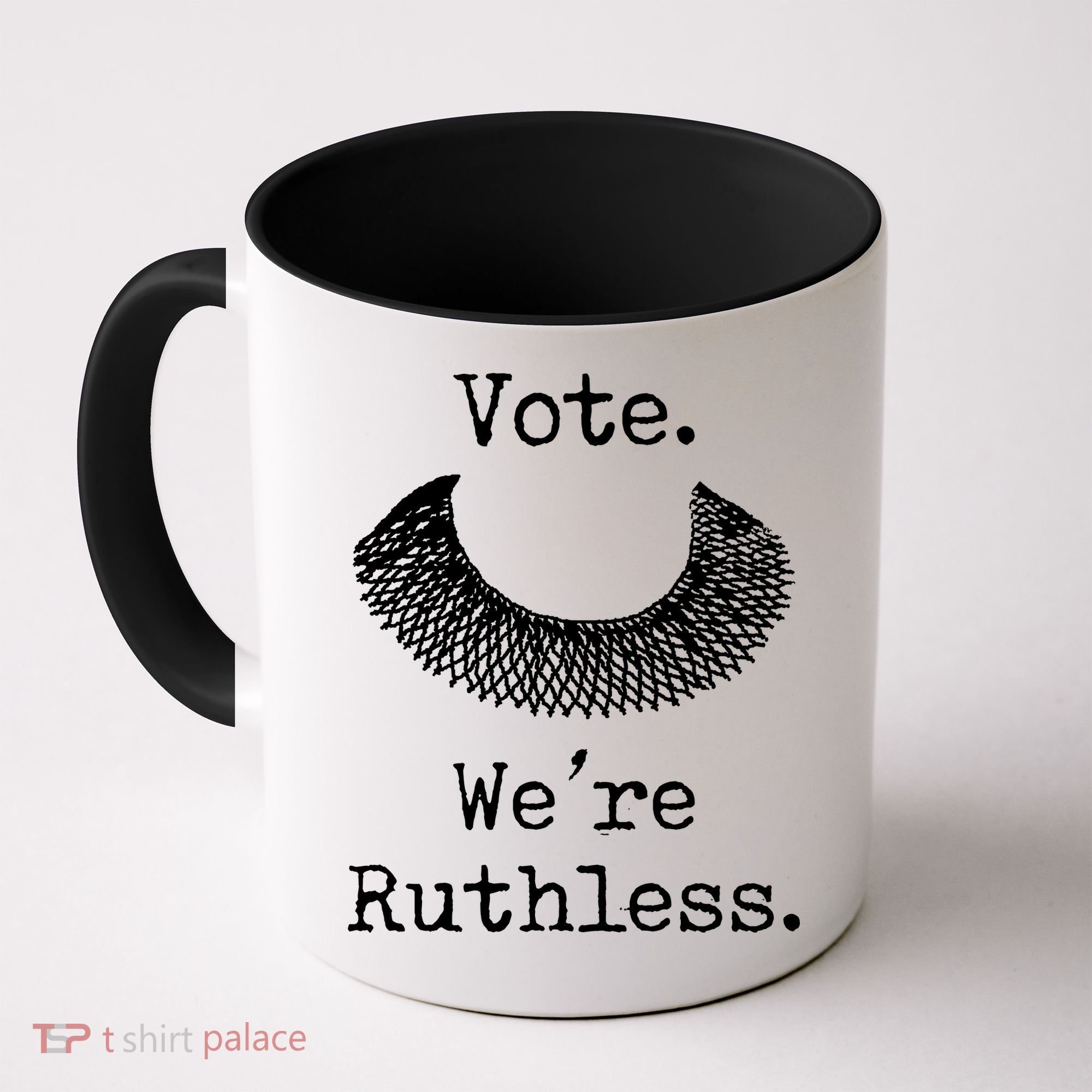 Vote. We're Ruthless. Women's Rights Pro Choice Roe 1973 Coffee Mug