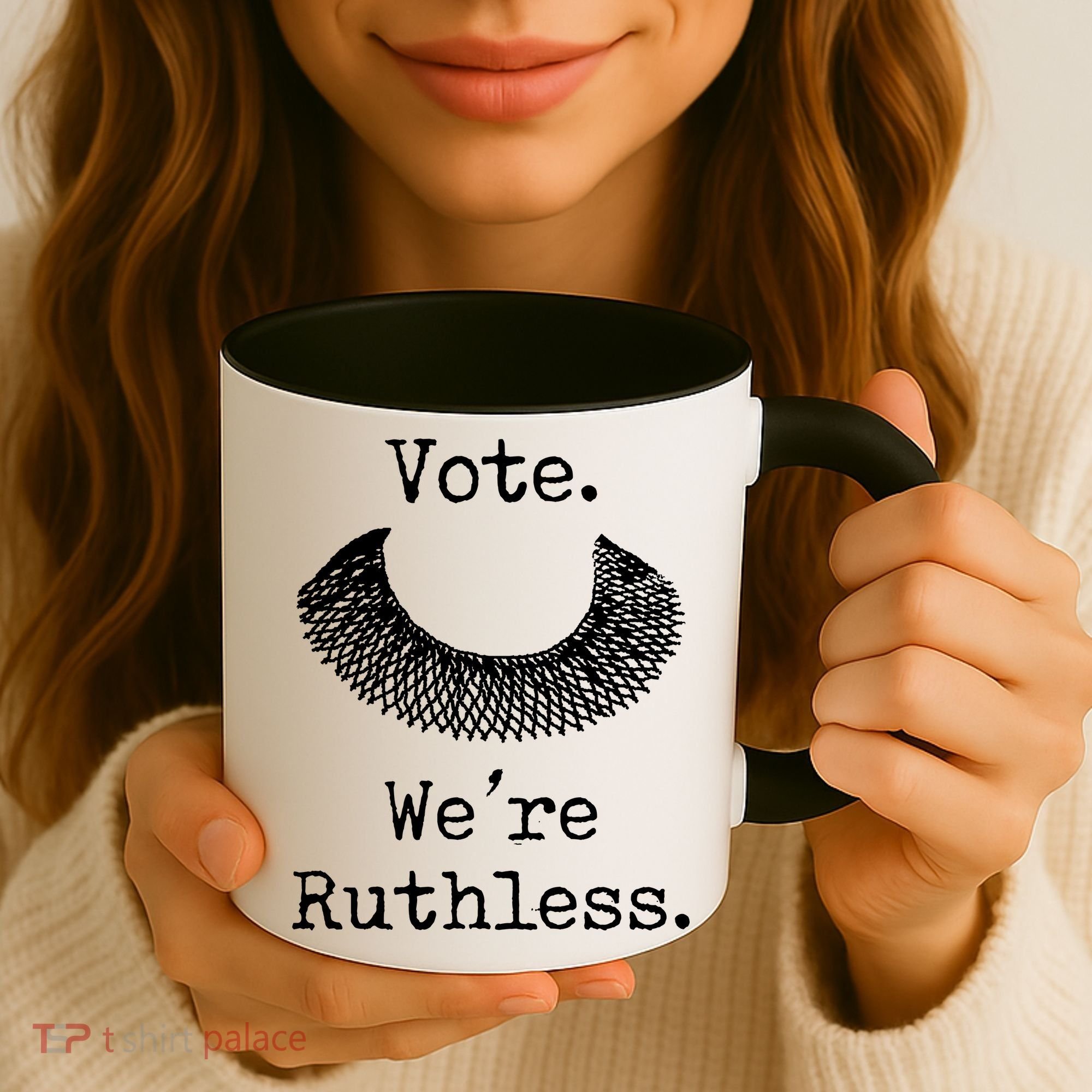Vote. We're Ruthless. Women's Rights Pro Choice Roe 1973 Coffee Mug