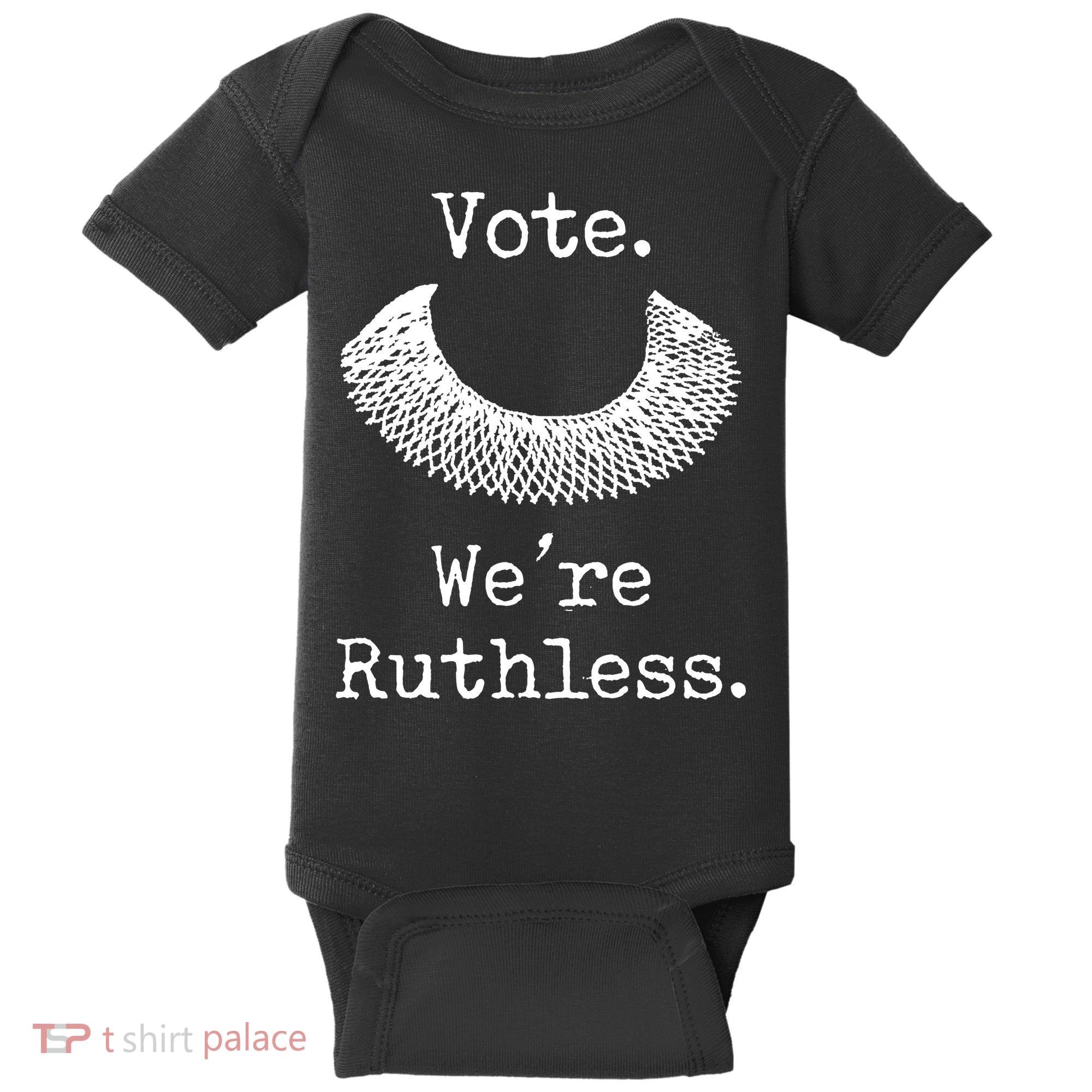 Vote. We're Ruthless. Women's Rights Pro Choice Roe 1973 Baby Bodysuit