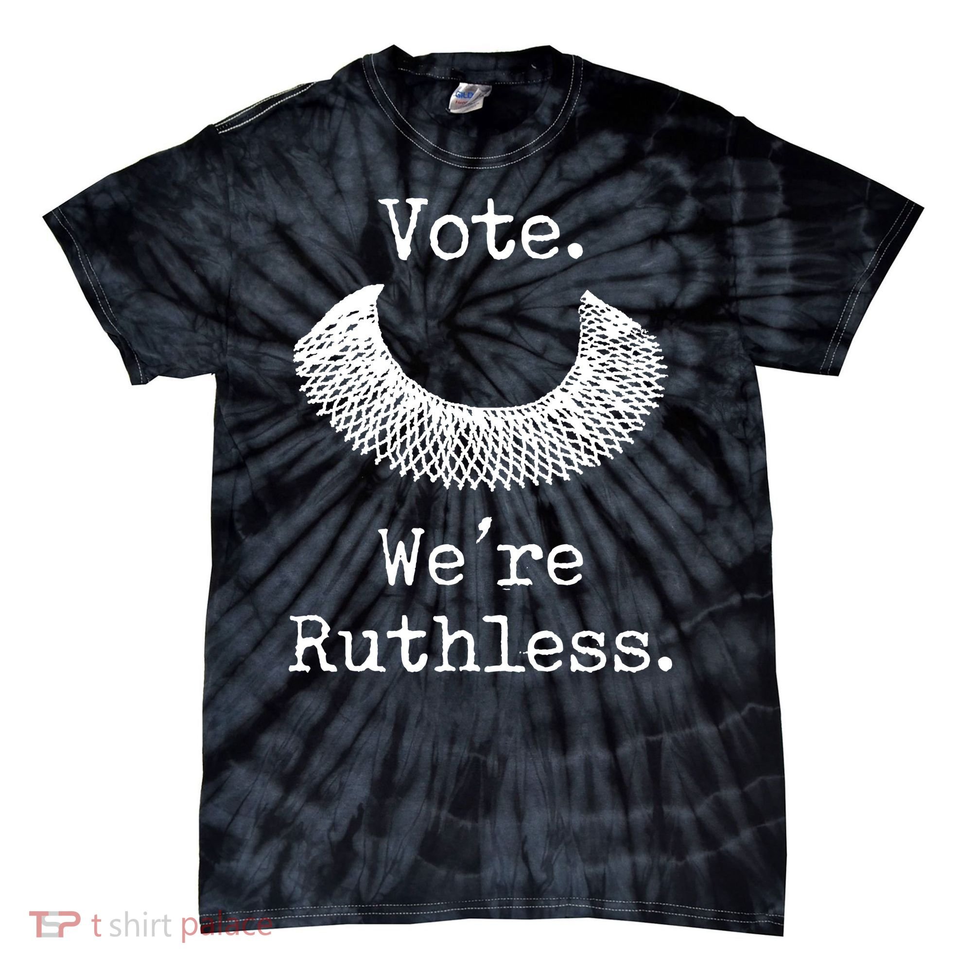 Vote. We're Ruthless. Women's Rights Pro Choice Roe 1973 Tie-Dye T-Shirt