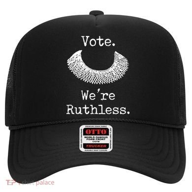 Vote. We're Ruthless. Women's Rights Pro Choice Roe 1973 Hat