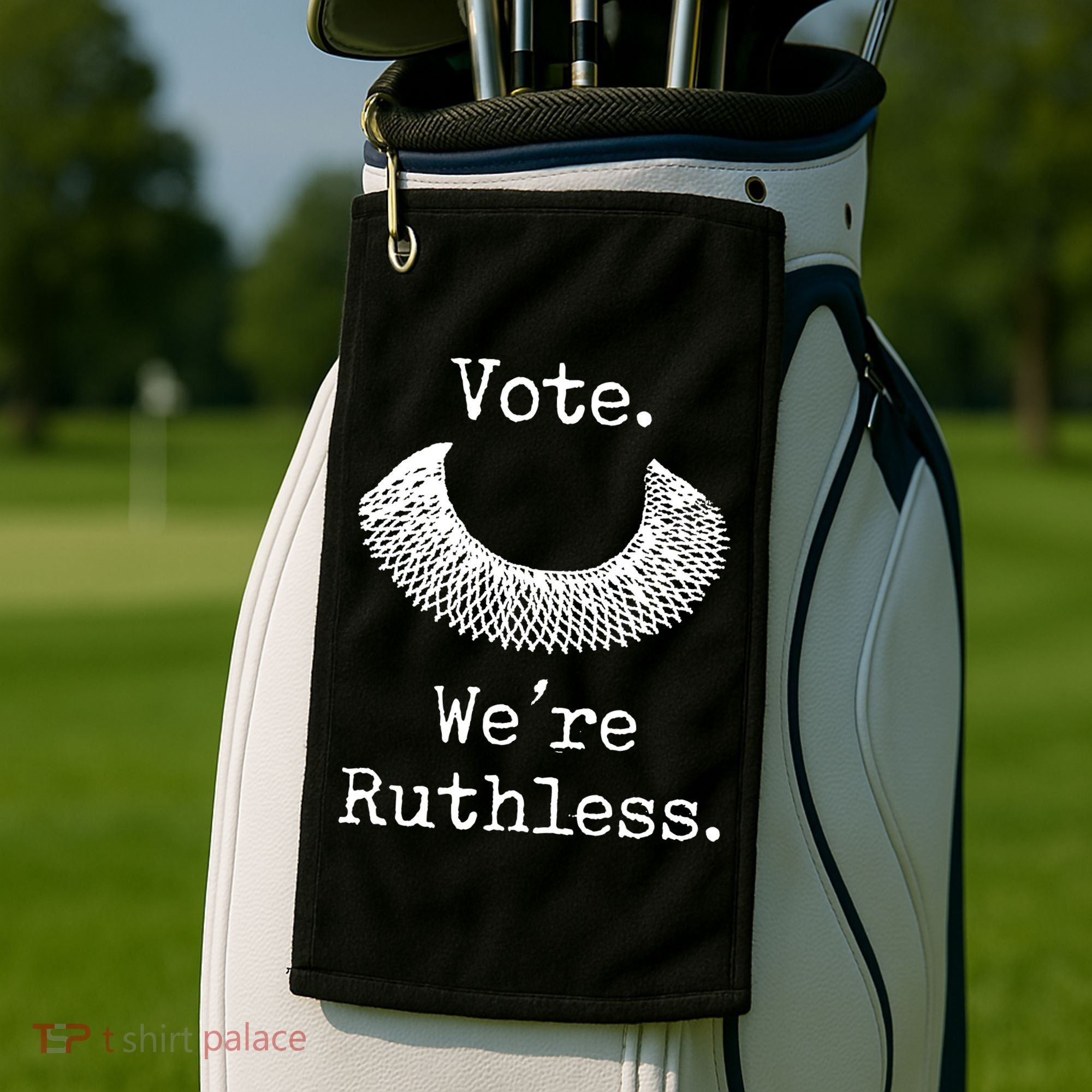 Vote. We're Ruthless. Women's Rights Pro Choice Roe 1973 Golf Towel