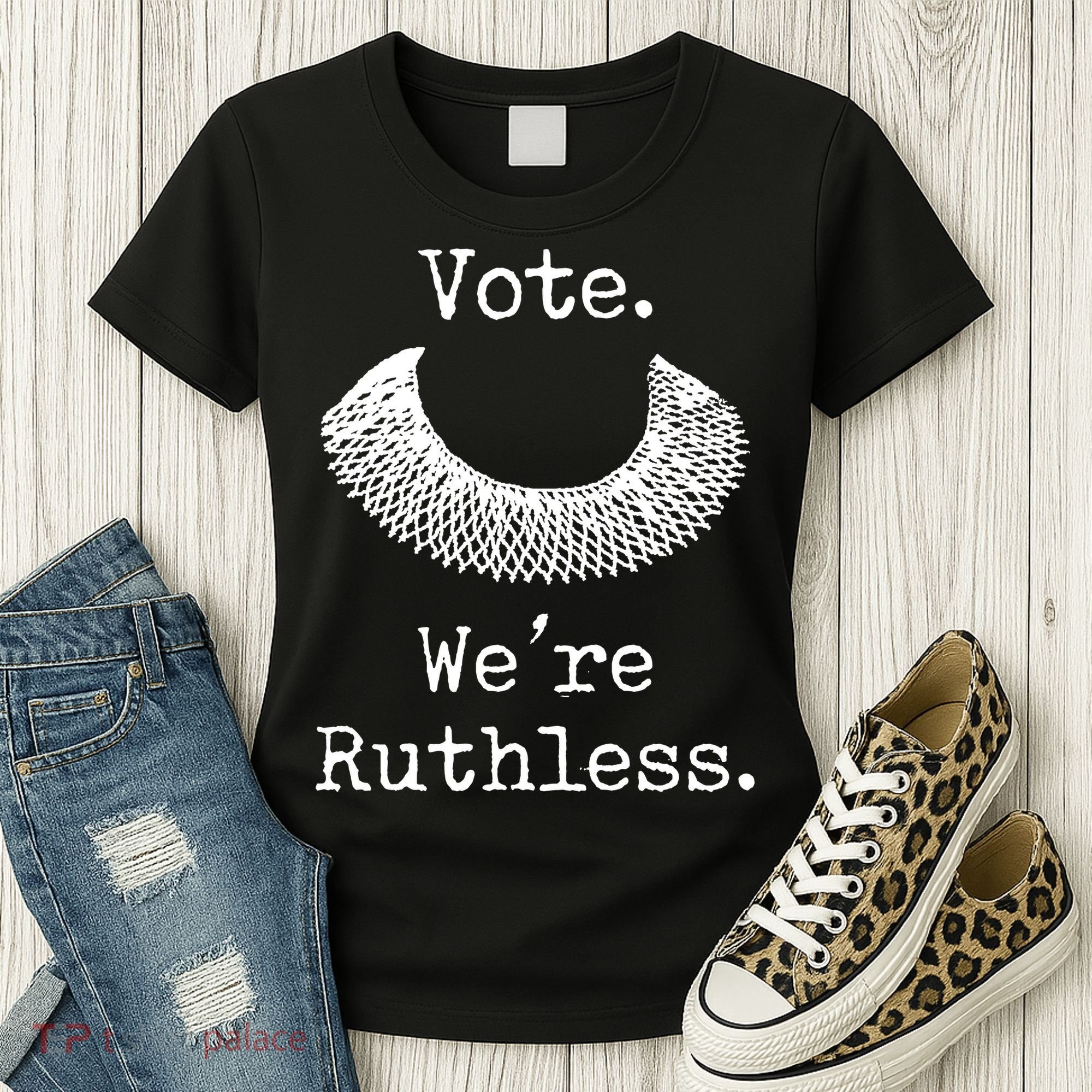 Vote. We're Ruthless. Women's Rights Pro Choice Roe 1973 Women's T-Shirt