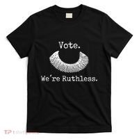 Vote We're Ruthless Rights Pro Choice Roe 1973 Feminist T-Shirt thumb 0