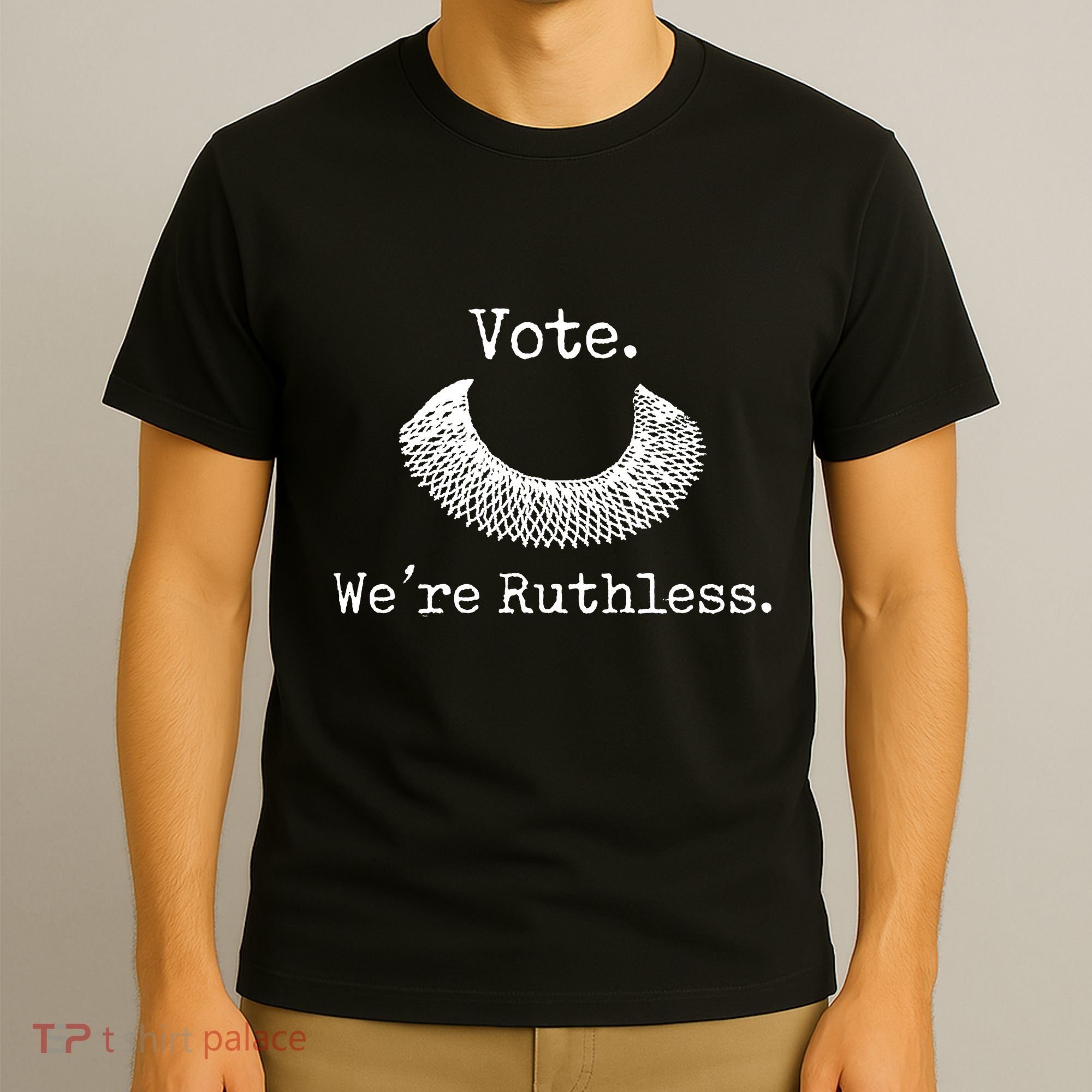 Vote We're Ruthless Rights Pro Choice Roe 1973 Feminist T-Shirt