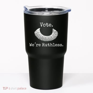 Vote We're Ruthless Rights Pro Choice Roe 1973 Feminist Tumbler