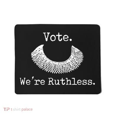 Vote We're Ruthless Rights Pro Choice Roe 1973 Feminist Mousepad