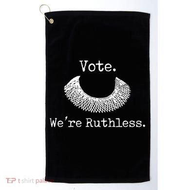 Vote We're Ruthless Rights Pro Choice Roe 1973 Feminist Golf Towel