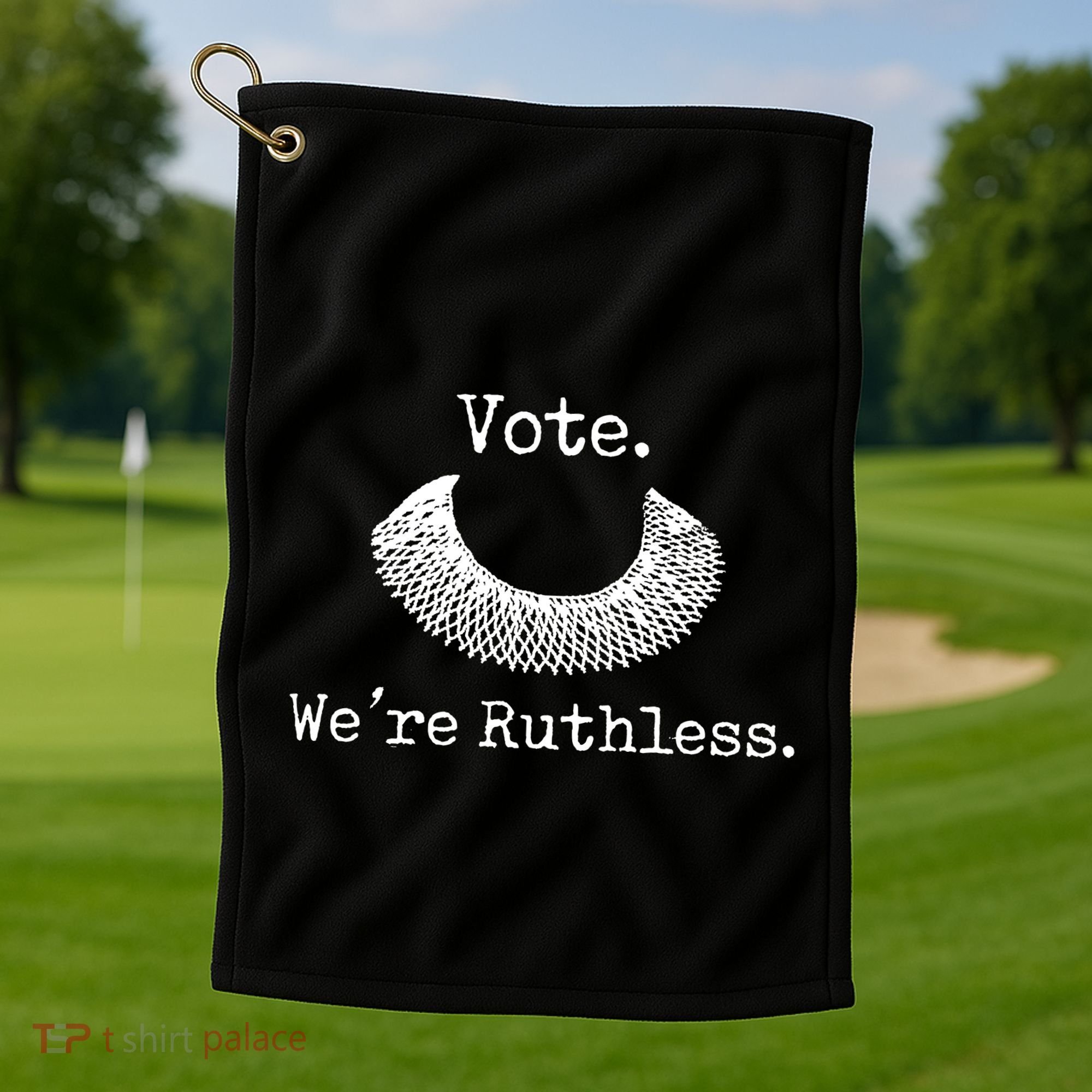 Vote We're Ruthless Rights Pro Choice Roe 1973 Feminist Golf Towel