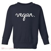 VEGAN Writing Statement Present Simple Eco Men Women Toddler Sweatshirt thumb 0